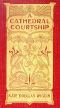 [Gutenberg 25493] • A Cathedral Courtship 2